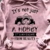 It’s Not Just A Bobby It’s My Escape From Reality Photographer Shirt