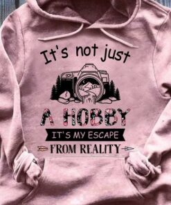 It’s Not Just A Bobby It’s My Escape From Reality Photographer Shirt
