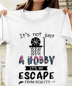 It’s Not Just A Hobby It’s My Escape from Reality T-Shirt
