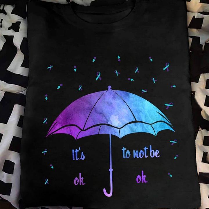 It's Ok To Not Be Ok Umbrella Ribbons Shirt It's Ok To Not Be Ok Umbrella Ribbons Shirt