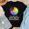 It’s Ok to be Different, Colorful Flower Autism Awareness Supporter T-Shirt