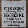 It’s So Awesome When My Son Ignores Me Shirt