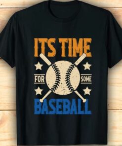It’s Time For Some Baseball Simple Vintage Shirt