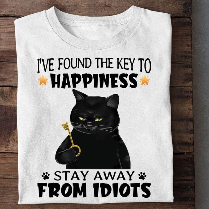 I've Found The Key To Happiness Stay Away From Idiots Black Cat Shirt I've Found The Key To Happiness Stay Away From Idiots Black Cat Shirt