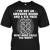 I’ve Got An Awesome Beard And A Six Pack Shirt