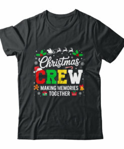 Christmas Crew Matching Family Memories Together Men Women