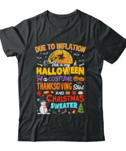 Due To Inflation This Is My Halloween Thanksgiving Christmas