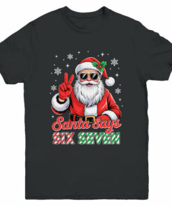 Funny Santa Says Six Seven Christmas 67 Meme Xmas Boys Girls