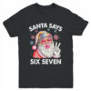 Funny Santa Says Six Seven Christmas 67 Meme Xmas Girls Boys