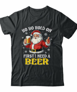 Ho Ho Hold On First I Need A Beer Santa Christmas Funny