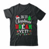 Is It Christmas Break Yet Funny Xmas Holiday Teacher Funny