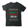 Merry Christmas Bruh Ugly Christmas Funny Santa Men Women