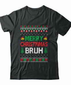 Merry Christmas Bruh Ugly Christmas Funny Santa Men Women