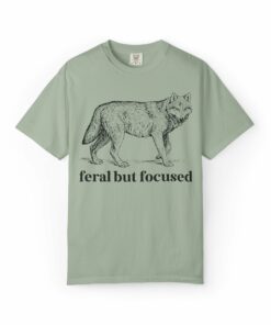 Feral But Focused Tee