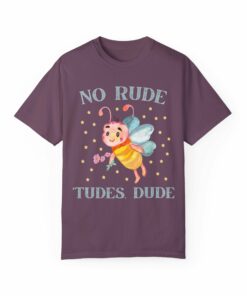 No Rude Tudes Dude T-Shirt