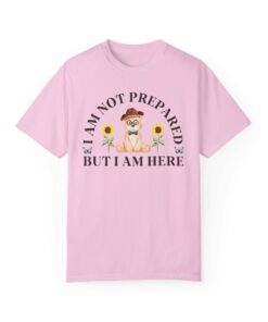 Not Prepared But Here Bear Tee