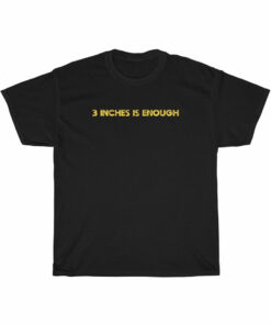 3 Inches Is Enough t