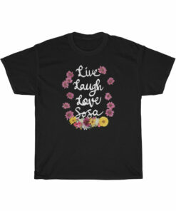 Live Laugh Love Sosa t